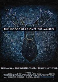 Фильм The Moose Head Over the Mantel (2017) скачать торрент