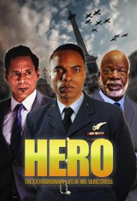 HERO Inspired by the Extraordinary Life & Times of Mr. Ulric Cross