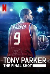 Tony Parker: The Final Shot