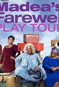 Tyler Perry's Madea's Farewell Play