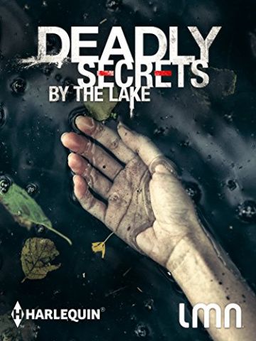 Фильм  Deadly Secrets by the Lake (2017) скачать торрент