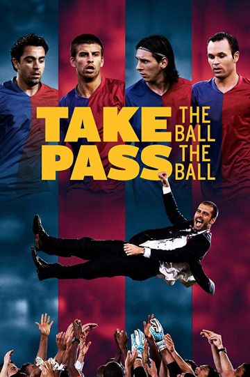 Фильм  Take the Ball Pass the Ball: The Making of the Greatest Team in the World (2018) скачать торрент