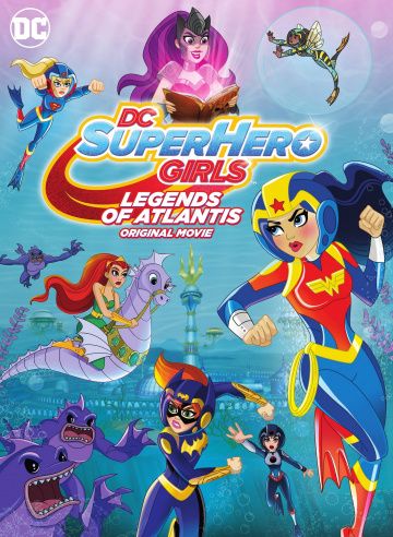 Мультфильм  DC Super Hero Girls: Legends of Atlantis (2018) скачать торрент