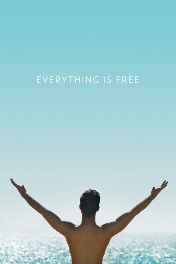 Фильм  Everything is Free (2017) скачать торрент