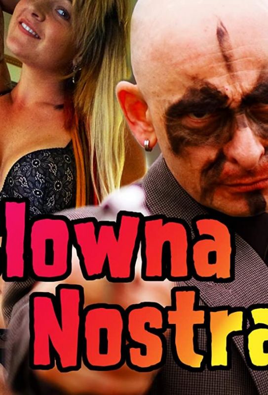 Фильм  Clowna Nostra (2019) скачать торрент