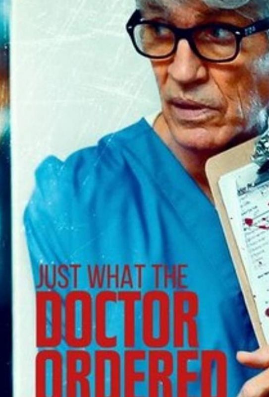 Фильм  Just What the Doctor Ordered (2021) скачать торрент
