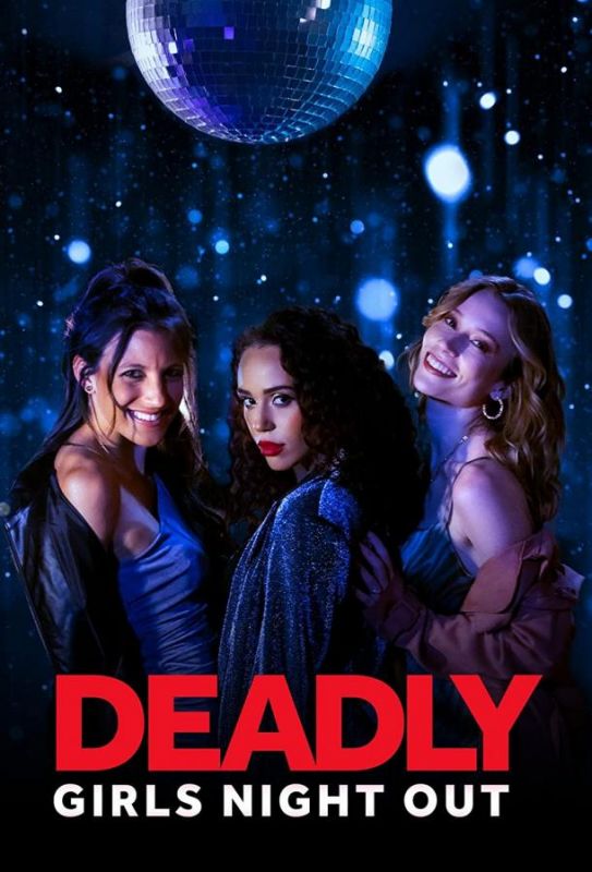 Фильм  Deadly Girls Night Out (2021) скачать торрент