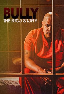 Фильм  Bully the Rico Story (2021) скачать торрент