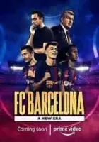 Сериал  ФК Барселона: Новая эра (2022) скачать торрент
